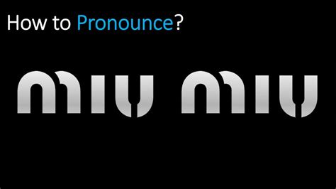 miu miu how to pronounce|how to pronounce miu.